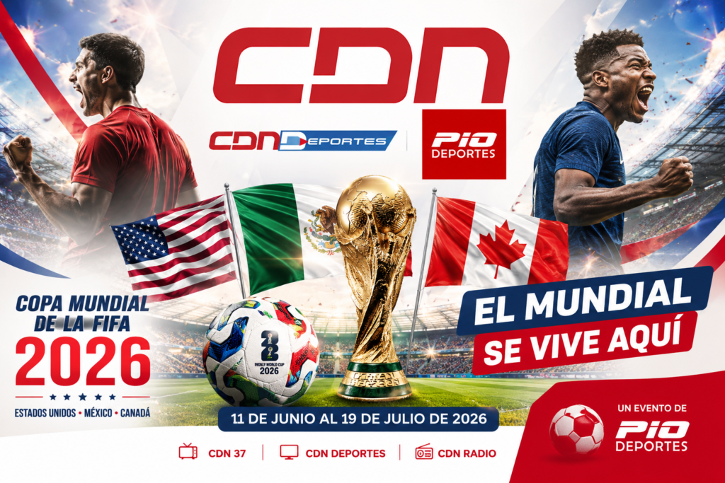 CDN llevará a los dominicanos toda la emoción del Mundial de Fútbol 2026